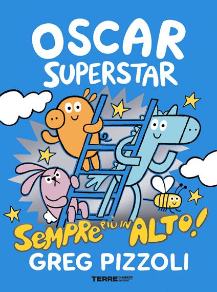 Oscar Superstar. Sempre più in alto! Ediz. a colori - Greg Pizzoli - copertina