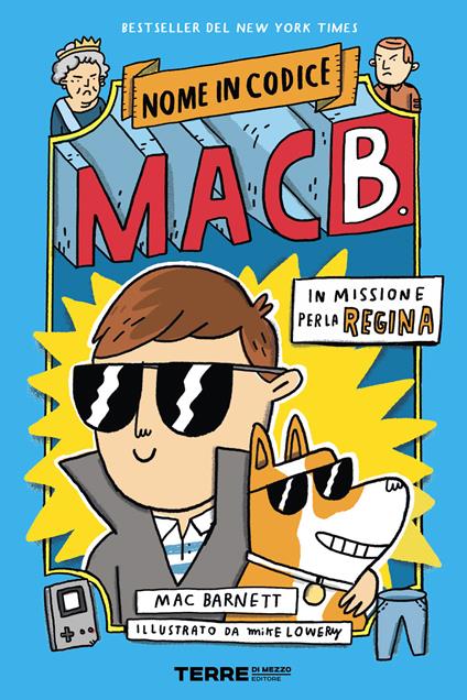 In missione per la regina. Nome in codice Mac B. - Mac Barnett - copertina