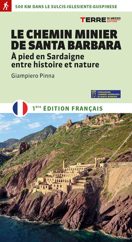 Le Chemin minier de Santa Barbara. À pied en Sardaigne, entre histoire et nature - Giampiero Pinna - copertina