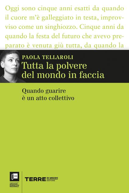 Tutta la polvere del mondo in faccia. Quando guarire è un atto collettivo - Paola Tellaroli - ebook
