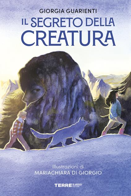 Il segreto della creatura - Giorgia Guarienti,Mariachiara Di Giorgio - ebook