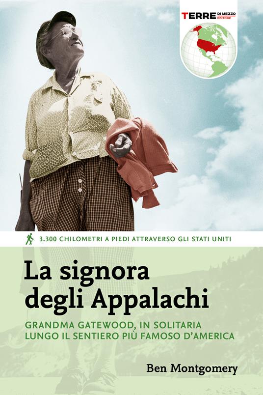 La signora degli Appalachi. Grandma Gatewood, in solitaria lungo il sentiero più famoso d'America - Ben Montgomery,Gioia Sartori - ebook