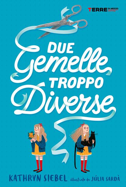 Due gemelle troppo diverse - Júlia Sardà,Kathryn Siebel,Sara Ragusa - ebook