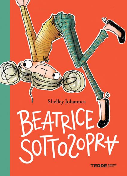 Beatrice Sottosopra - Shelley Johannes,Sara Ragusa - ebook