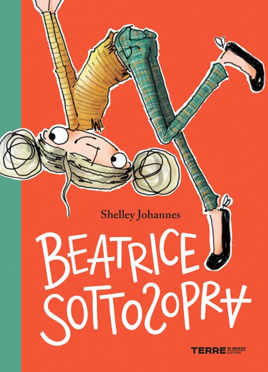 Beatrice Sottosopra - Shelley Johannes,Sara Ragusa - ebook