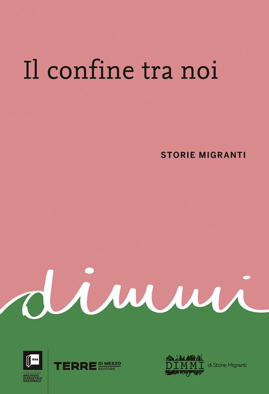 Il confine tra noi. Storie migranti - Natalia Cangi,Patrizia Di Luca,Alessandro Triulzi - ebook