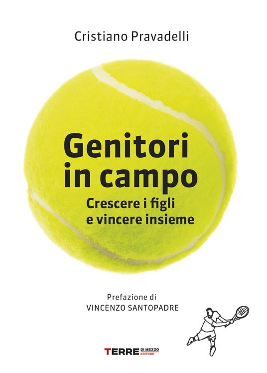 Genitori in campo. Crescere i figli e vincere insieme - Cristiano Pravadelli - ebook