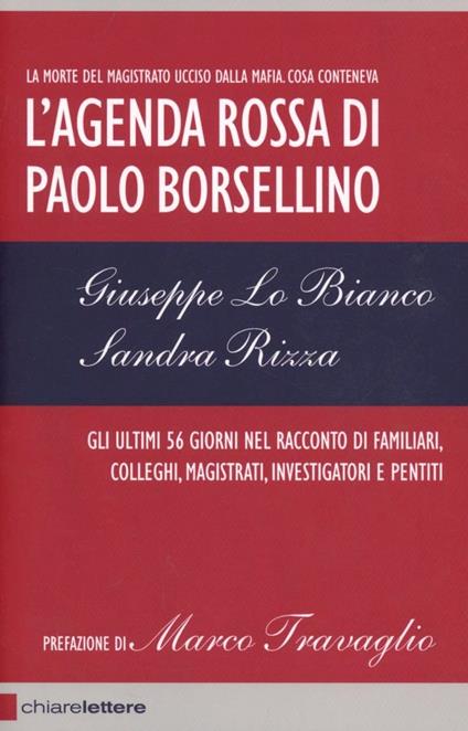 L'agenda rossa di Paolo Borsellino. Gli ultimi 56 giorni nel racconto di familiari, colleghi, magistrati, investigatori e pentiti - Giuseppe Lo Bianco,Sandra Rizza - copertina