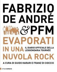 Fabrizio De André & PFM. Evaporati in una nuvola rock. Il diario ufficiale della leggendaria tournée. Ediz. illustrata - copertina