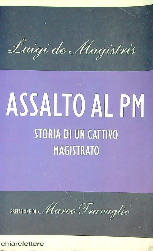 Assalto al PM. Storia di un cattivo magistrato
