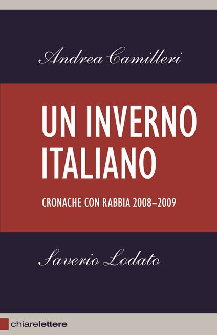 Un inverno italiano. Cronache con rabbia 2008-2009 - Andrea Camilleri,Saverio Lodato - copertina