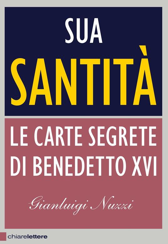 Sua Santità. Le carte segrete di Benedetto XVI - Gianluigi Nuzzi - copertina
