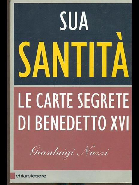 Sua Santità. Le carte segrete di Benedetto XVI - Gianluigi Nuzzi - 2