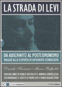 La strada di Levi. Da Auschwitz al postcomunismo. Viaggio alla scoperta di un'Europa sconosciuta. DVD. Con libro - Marco Belpoliti,Davide Ferrario,Andrea Cortellessa - copertina
