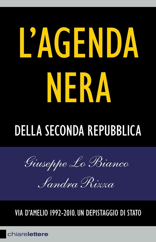 L' agenda nera della seconda Repubblica. Via D'Amelio 1992-2010. Un depistaggio di Stato - Giuseppe Lo Bianco,Sandra Rizza - ebook