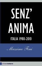 Senz'anima. Italia 1980-2010