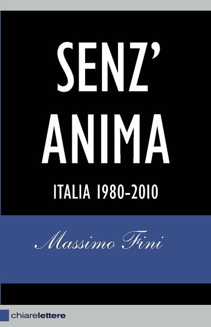 Senz'anima. Italia 1980-2010 - Massimo Fini - ebook