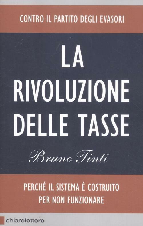 La rivoluzione delle tasse. Contro il partito degli evasori - Bruno Tinti - 3