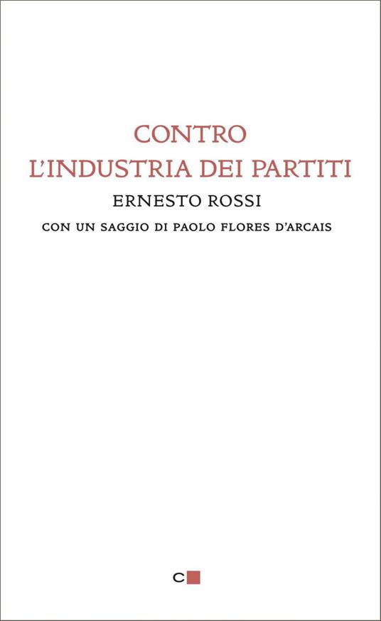 Contro l'industria dei partiti - Ernesto Rossi - ebook