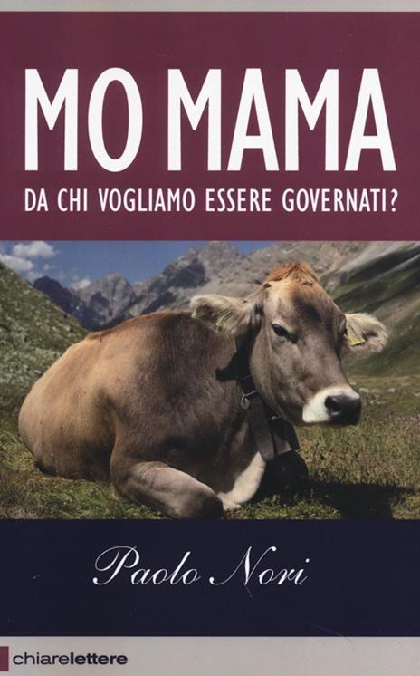 Mo mama. Da chi vogliamo essere governati? - Paolo Nori - copertina