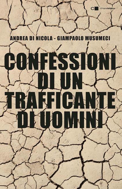 Confessioni di un trafficante di uomini - Andrea Di Nicola,Giampaolo Musumeci - ebook
