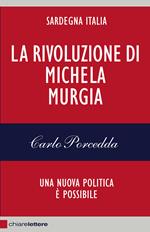 La rivoluzione di Michela Murgia. Una nuova politica è possibile