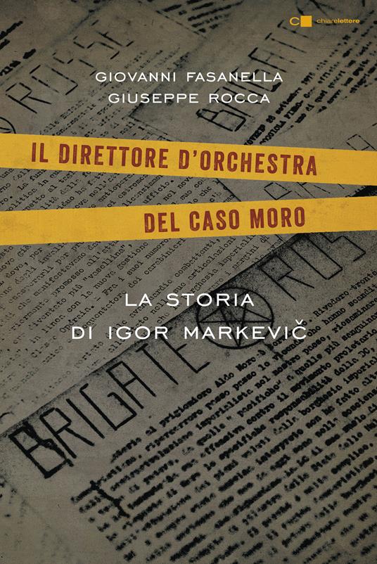 Il direttore d'orchestra del caso Moro. La storia di Igor Markevic - Giovanni Fasanella,Giuseppe Rocca - ebook