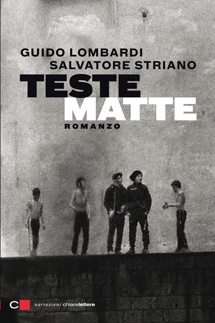 Teste matte - Guido Lombardi,Salvatore Striano - ebook
