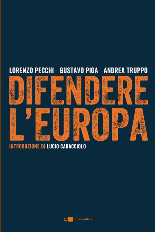 Difendere l'Europa - Lorenzo Pecchi,Gustavo Piga,Andrea Truppo - ebook