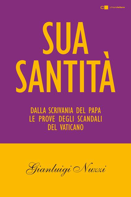 Sua Santità. Dalla scrivania del papa le prove degli scandali del Vaticano - Gianluigi Nuzzi - copertina