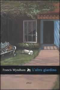 L'altro giardino - Francis Wyndham - copertina