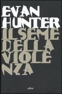 Il seme della violenza - Evan Hunter - copertina