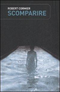 Scomparire - Robert Cormier - copertina