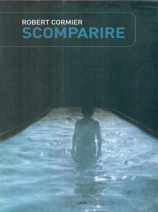 Scomparire - Robert Cormier - copertina