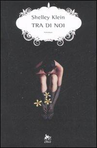 Tra di noi - Shelley Klein - copertina