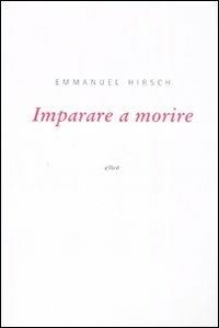 Imparare a morire - Emmanuel Hirsch - copertina