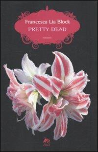 Pretty dead - Francesca L. Block - copertina