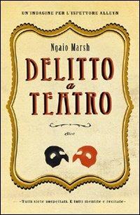 Delitto a teatro. Un'indagine per l'ispettore Alleyn - Ngaio Marsh - copertina