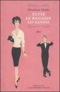 Tutte le ragazze lo sanno - Winifred Wolfe - copertina