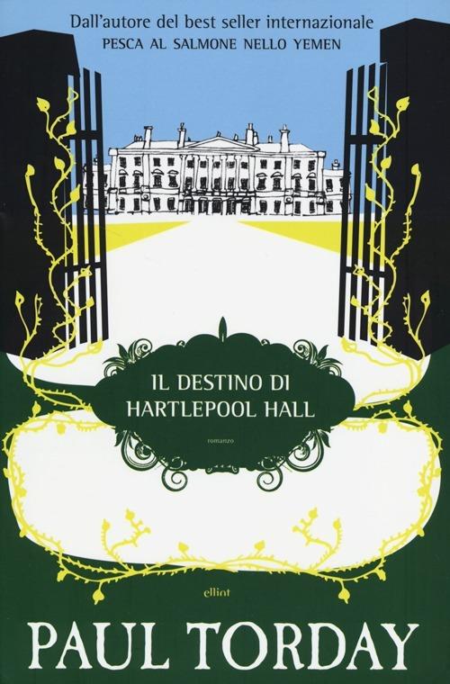 Il destino di Hartlepool Hall - Paul Torday - 2