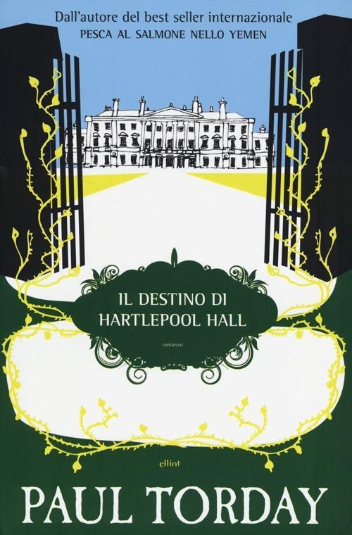 Il destino di Hartlepool Hall - Paul Torday - copertina