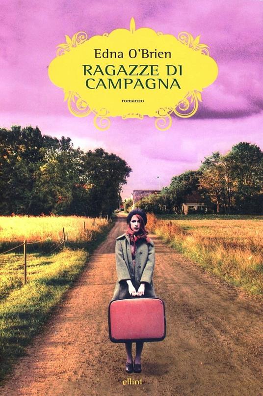 Ragazze di campagna - Edna O'Brien - 2