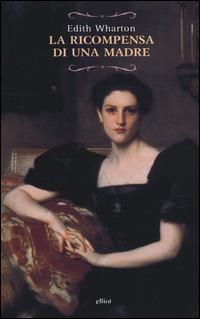 La ricompensa di una madre - Edith Wharton - copertina