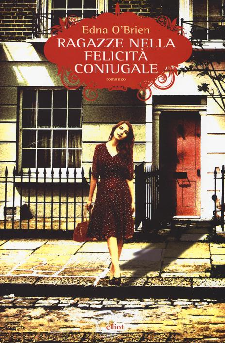 Ragazze nella felicità coniugale - Edna O'Brien - 2