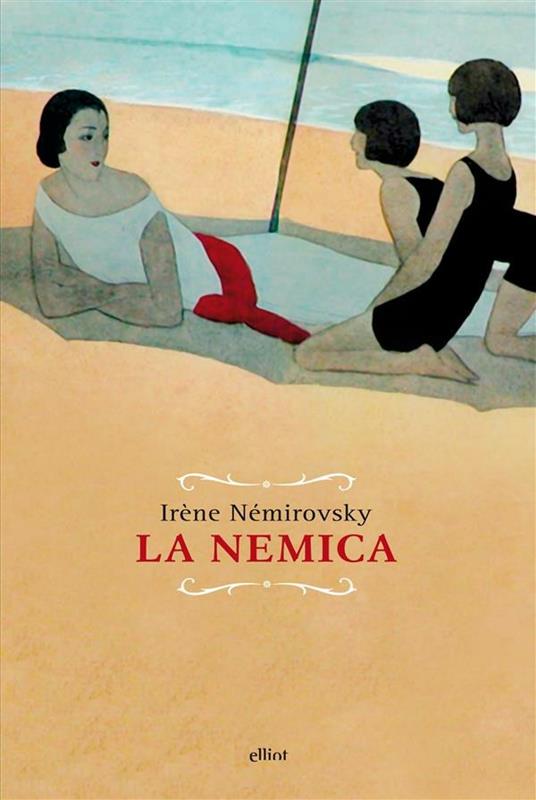 La nemica - Irène Némirovsky,Monica Capuani - ebook