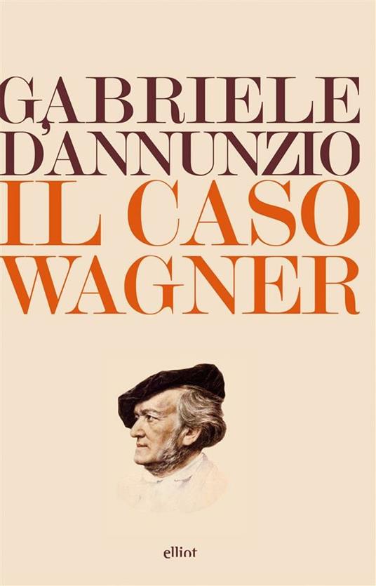Il caso Wagner - Gabriele D'Annunzio,Paola Sorge - ebook