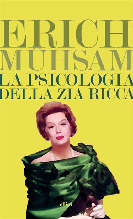 La psicologia della zia ricca - Erich Mühsam,Alessandra Campo - ebook