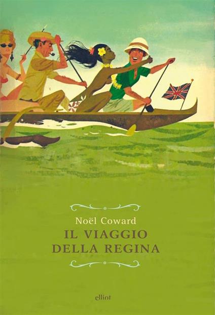 Il viaggio della regina - Noël Coward,Daria Menicanti - ebook