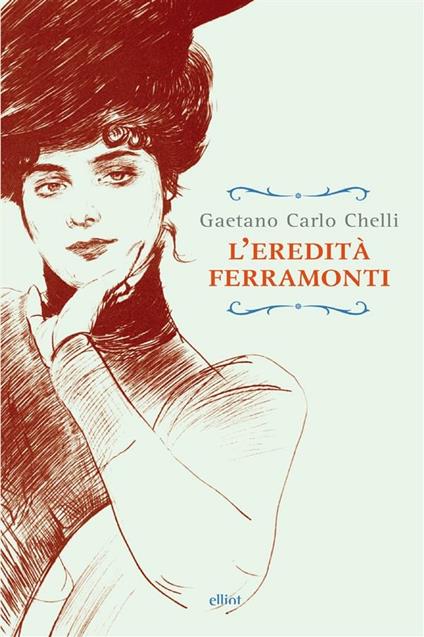 L' eredità Ferramonti - Gaetano Carlo Chelli - ebook