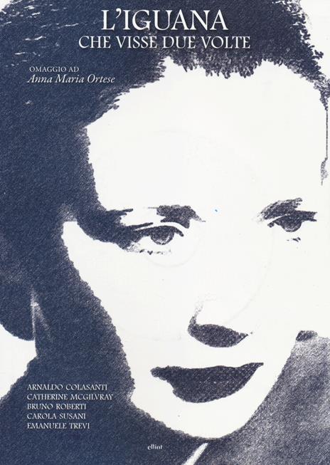 L'iguana che visse due volte. Omaggio ad Anna Maria Ortese. Ediz. illustrata. Con DVD - copertina